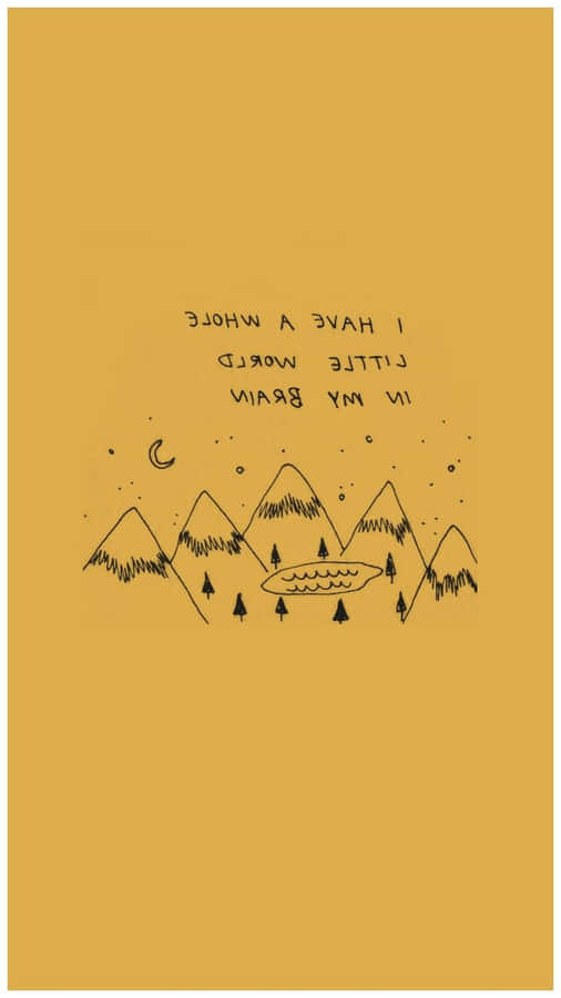 I Have A Thing For Mountains In My Brain Wallpaper