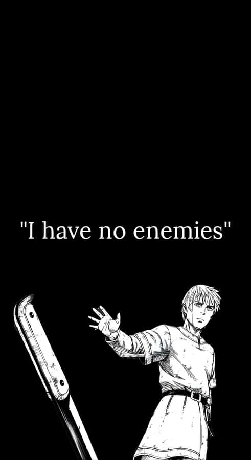 I Have No Enemies Wallpaper