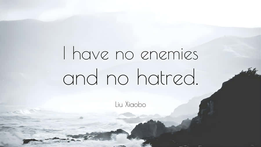 I Have No Enemies Wallpaper