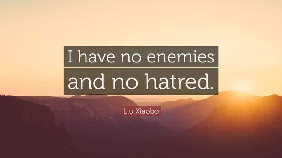 I Have No Enemies Wallpaper