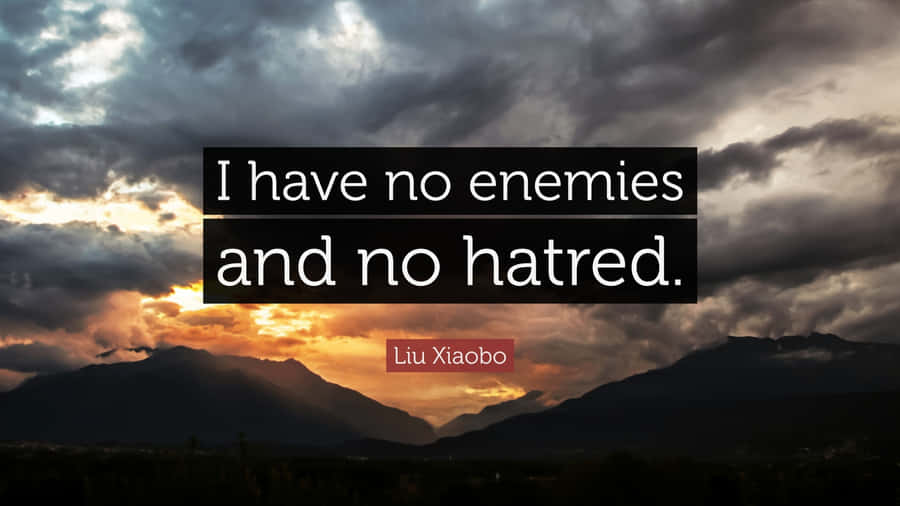 I Have No Enemies Wallpaper