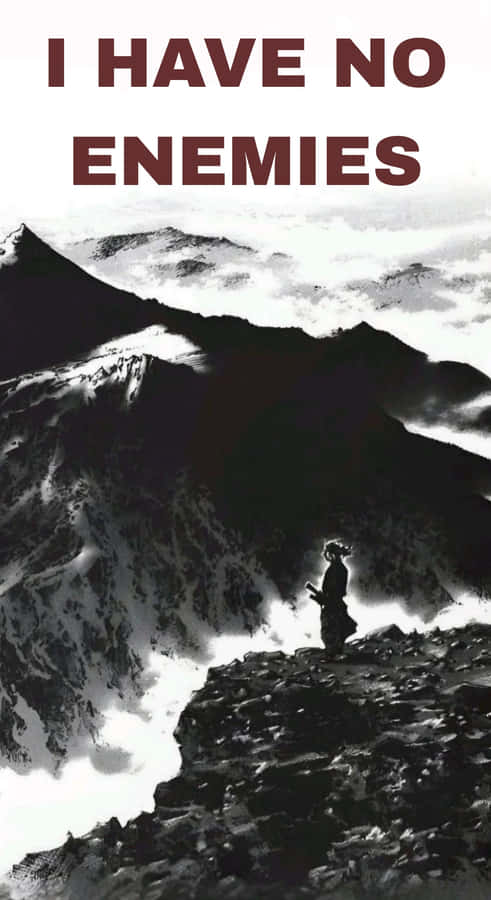 I Have No Enemies Wallpaper