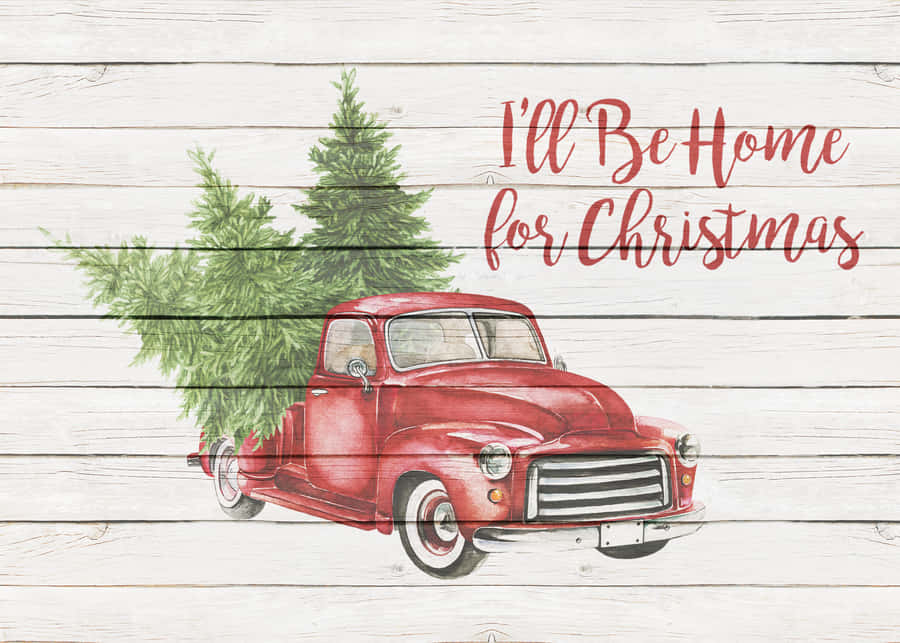 I'll Be Home For Christmas Truck Wallpaper