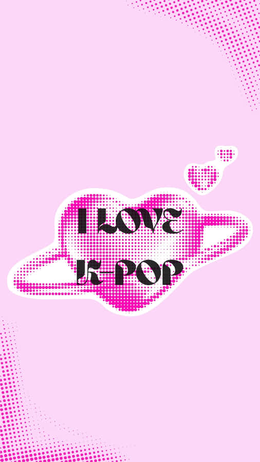 I Love K Pop Wallpaper