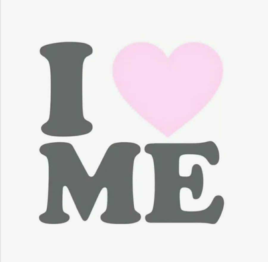I Love Me Self Esteem Graphic Wallpaper