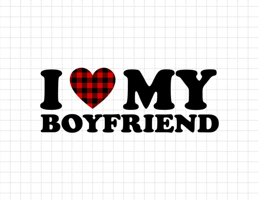 I Love My Boyfriend Plaid Heart Design Wallpaper