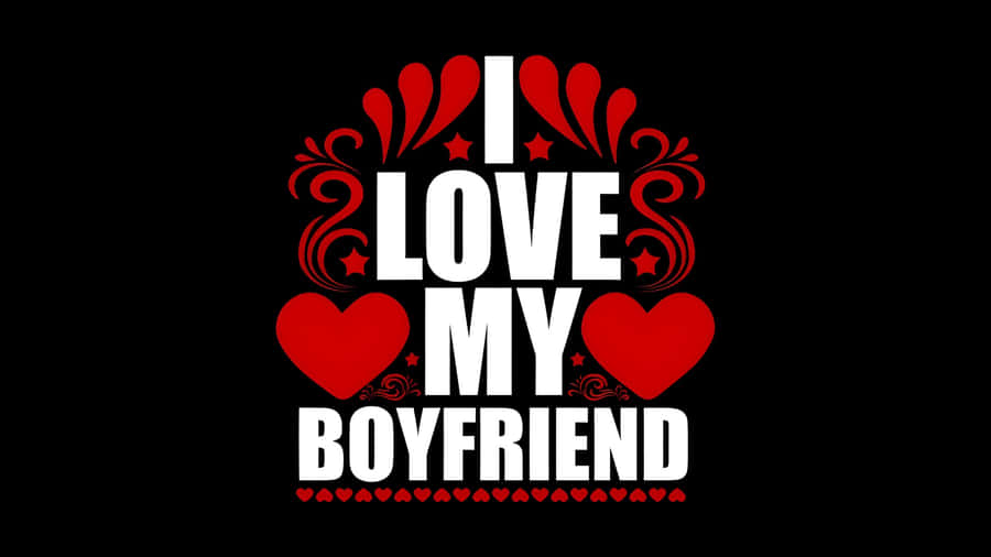 I Love My Boyfriend Shirt Wallpaper