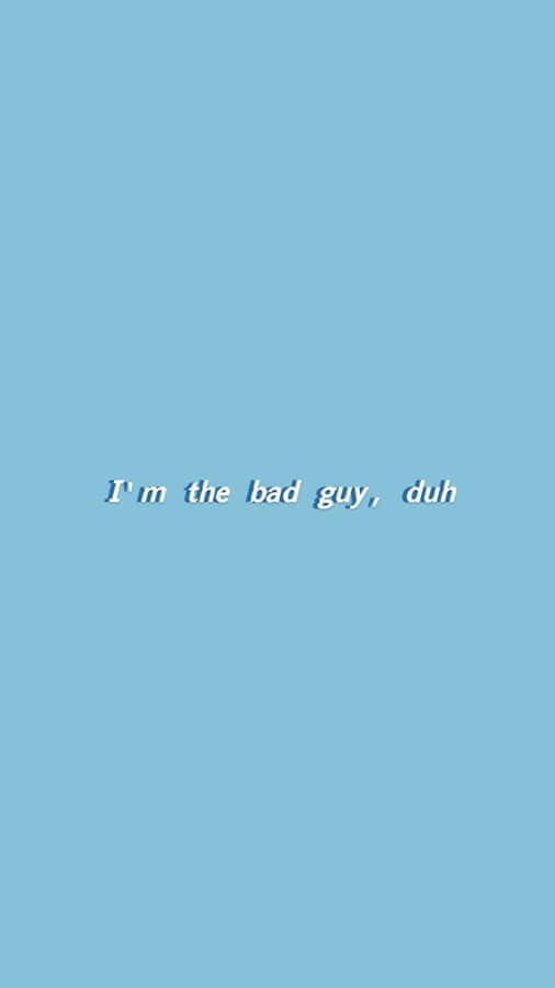 I'm The Bad Guy Aesthetic Mood Wallpaper