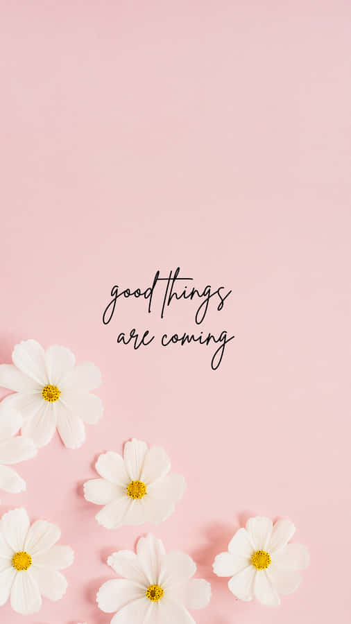 Image Good Things Are Coming Wallpaper
