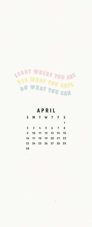 Inspirational April Calendar Motivational Quote Wallpaper
