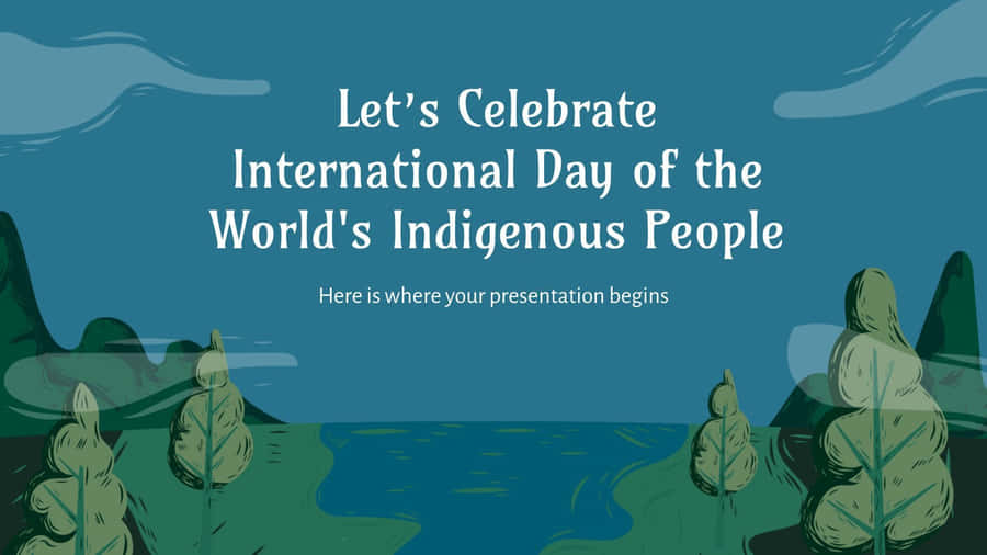 International Dayof Worlds Indigenous People Celebration Wallpaper