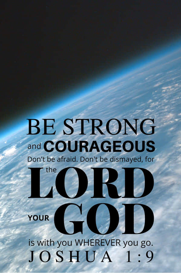 Joshua19 Inspirational Verse Earth Background Wallpaper