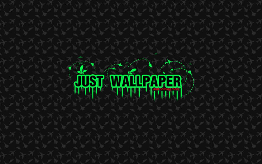 Just Wallpaper Wallpaper