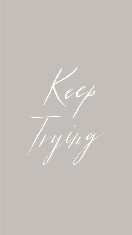 Keep Trying Inspirational Quote Wallpaper