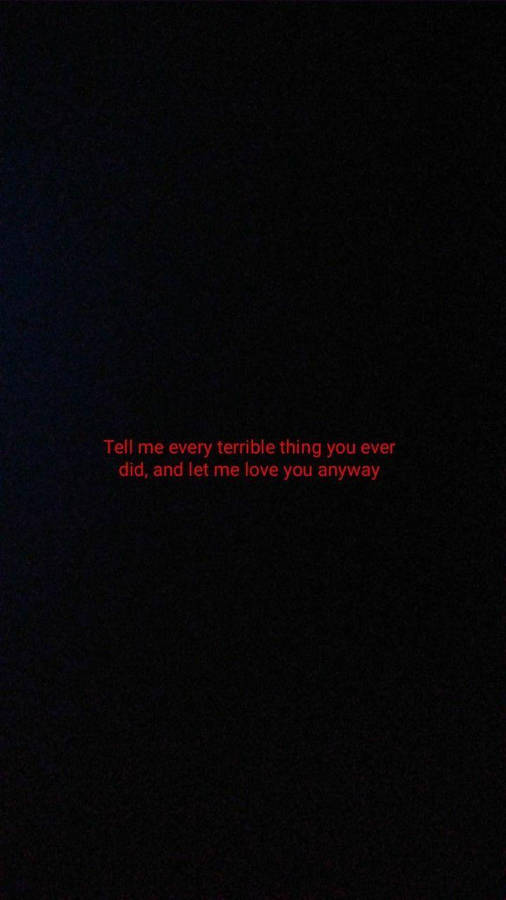 Let Me Love You Anyway Dark Grunge Aesthetic Wallpaper