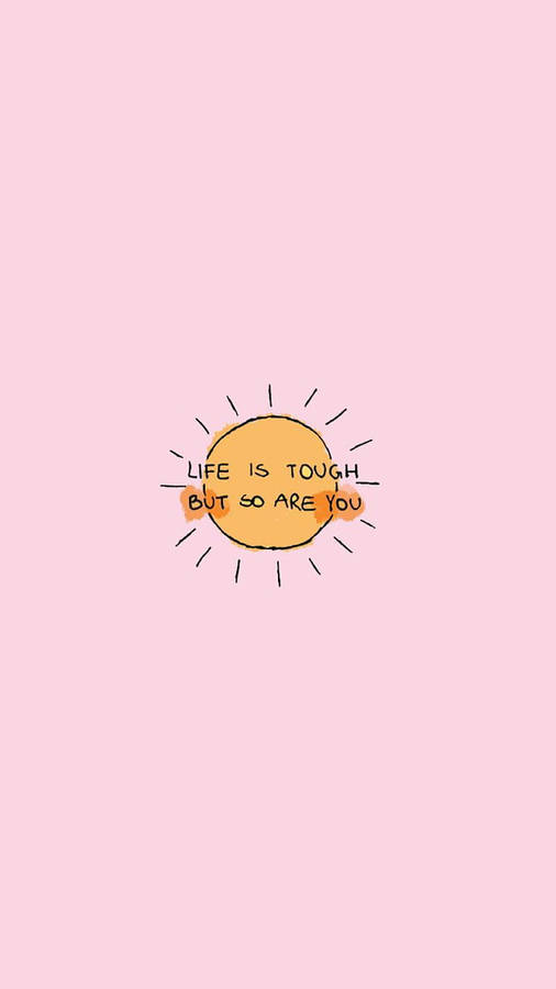 Life Is Tough Motivational Mobile Wallpaper