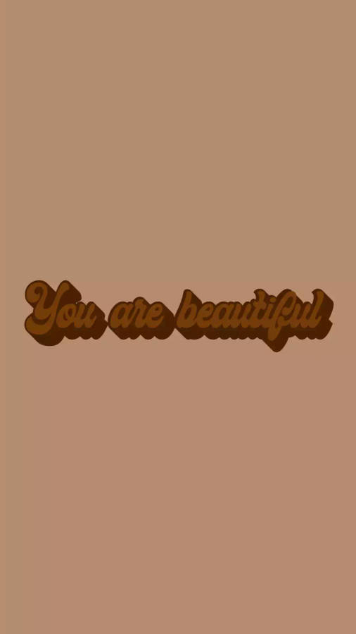 Light Brown You Are Beautiful Wallpaper