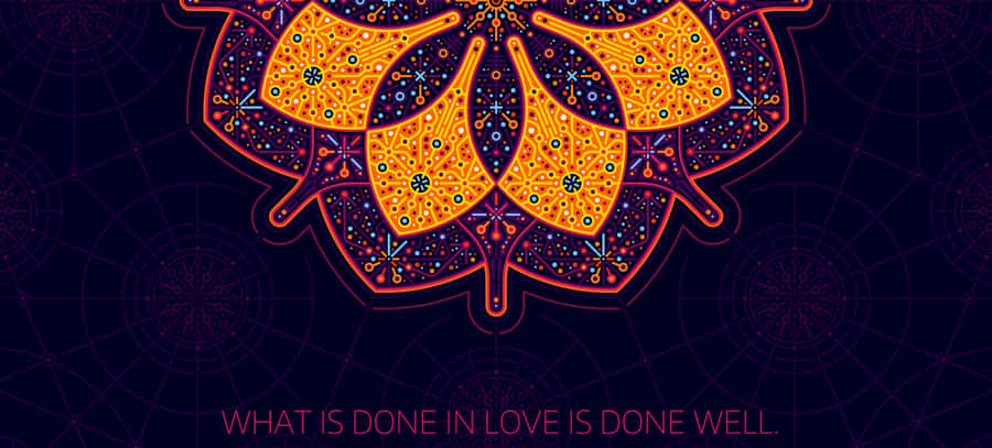 Love Well Done Art Quote Wallpaper