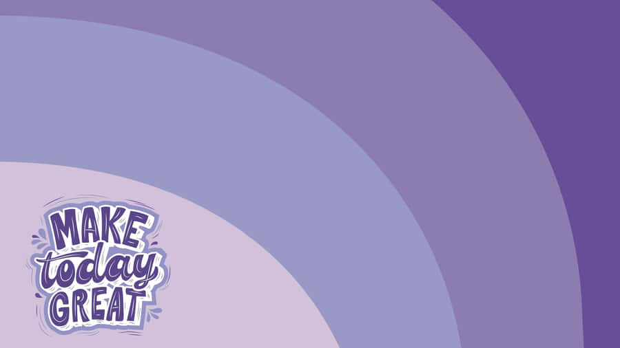 Make Today Great Inspirational Quote Wallpaper