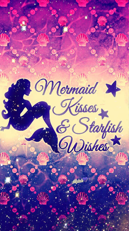 Mermaid Glitter Kisses And Starfish Wishes Wallpaper