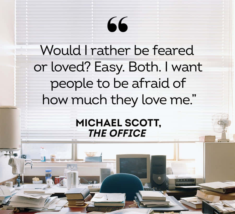 Michael Scott Fearedor Loved Quote Wallpaper