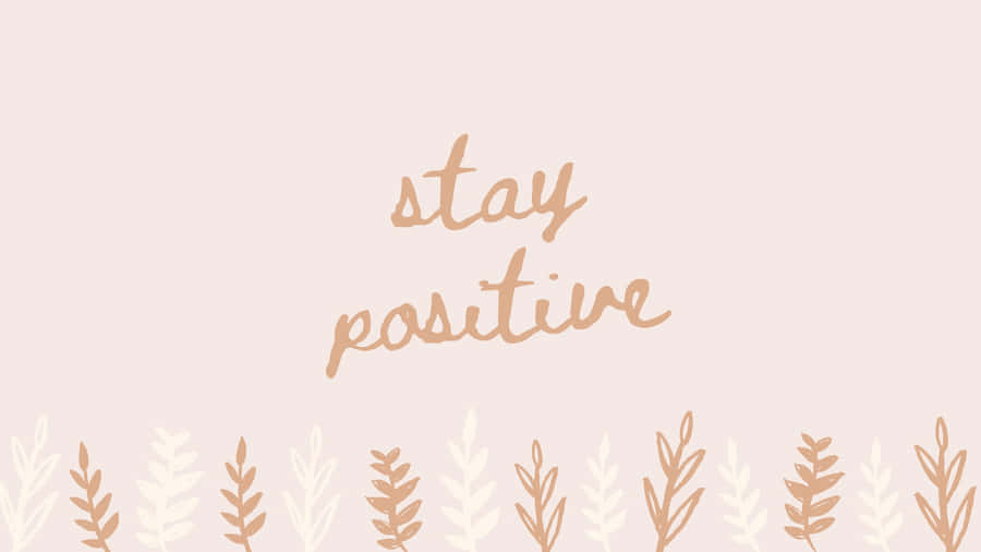Minimalist Boho Stay Positive Desktop Background Wallpaper