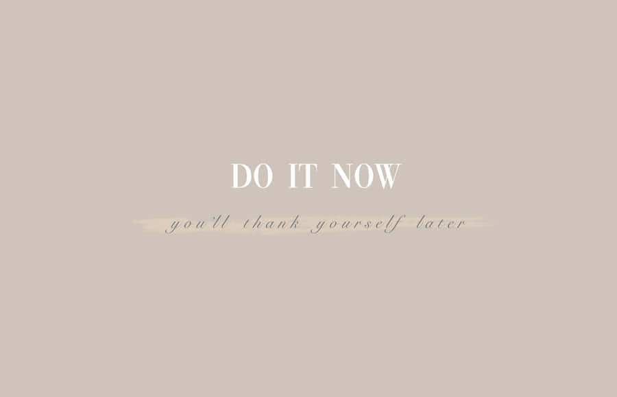 Motivational Quote Do It Now Wallpaper