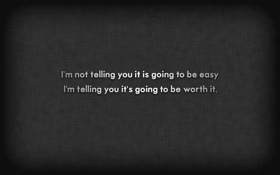 Motivational Quote Worth It Wallpaper