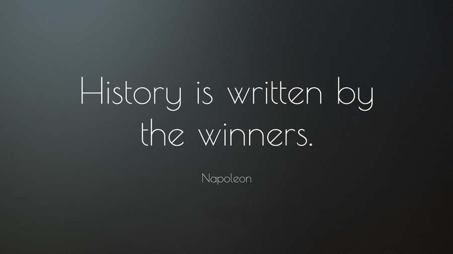 Napoleon Quote History Winners Wallpaper