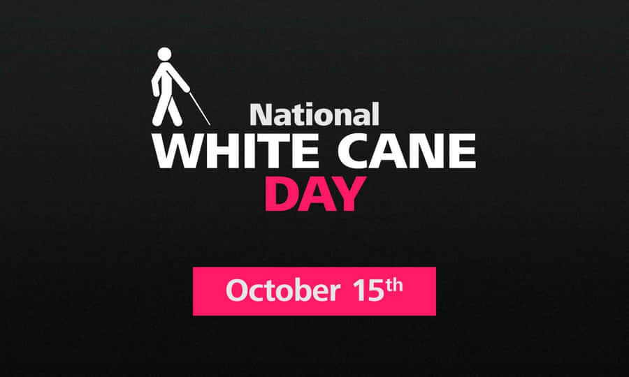 National White Cane Safety Day October15 Wallpaper