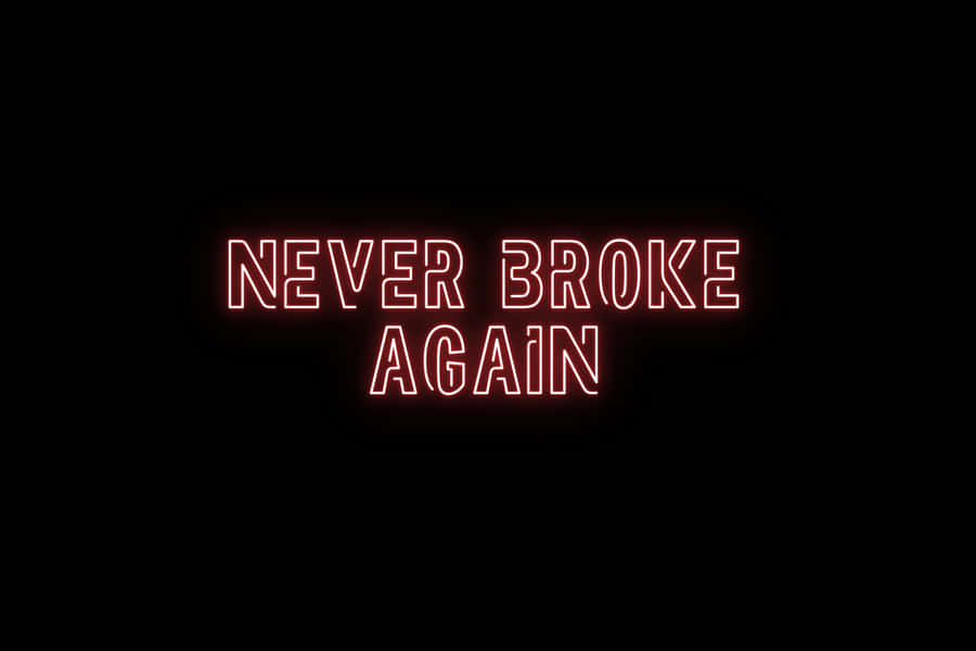 Never Broke Again Neon Sign Wallpaper