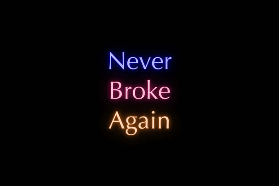 Never Broke Again Neon Sign Wallpaper