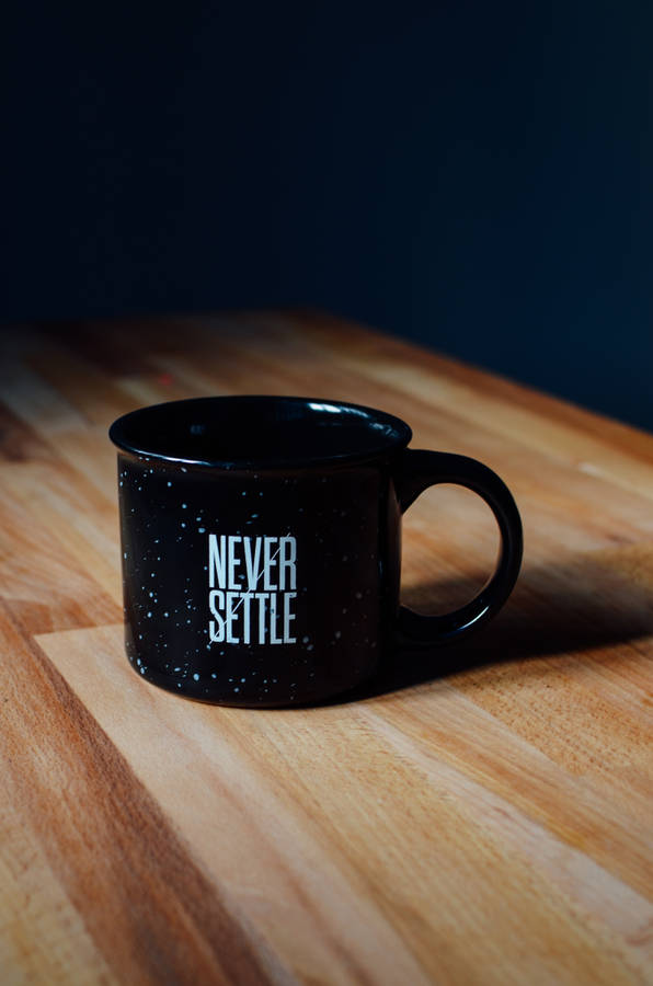 Never Settle Inspirational Quote Wallpaper