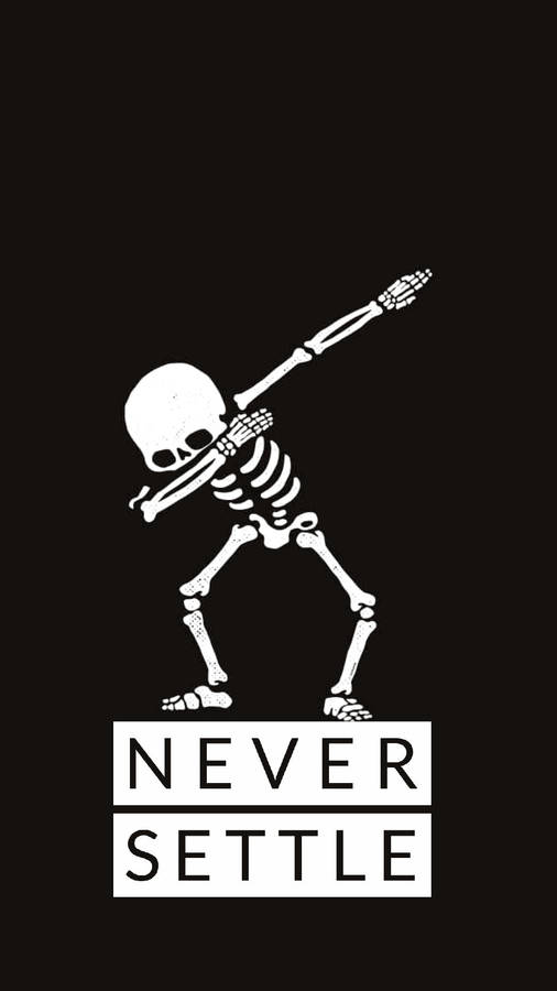 Never Settle Skeleton Dabbing Wallpaper