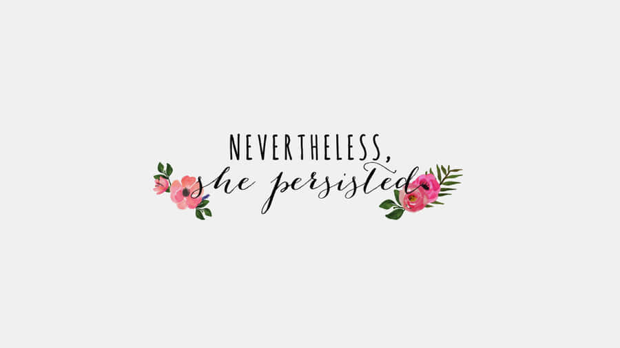 Neverless The Persecuted, Floral, Quote, Quote, Quote, Quote, Quote, Quote, Quote, Quote, Quote, Quote, Quote Wallpaper