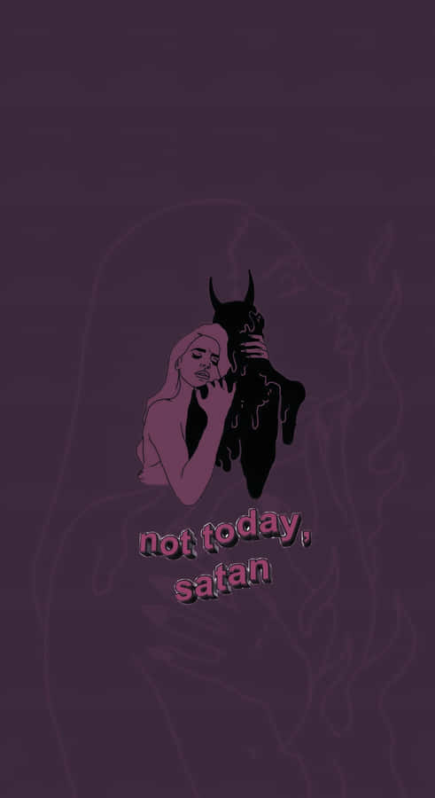 Not Today Satan Goth Aesthetic Wallpaper