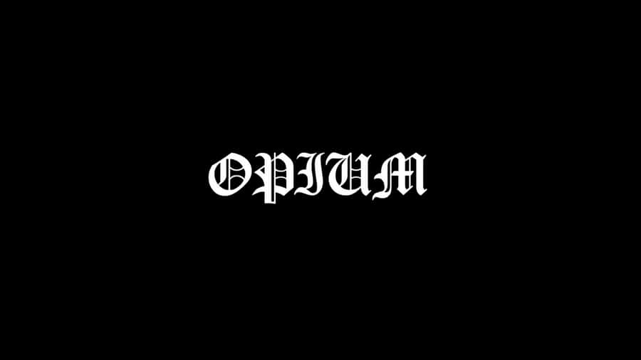Opium Text Design Wallpaper