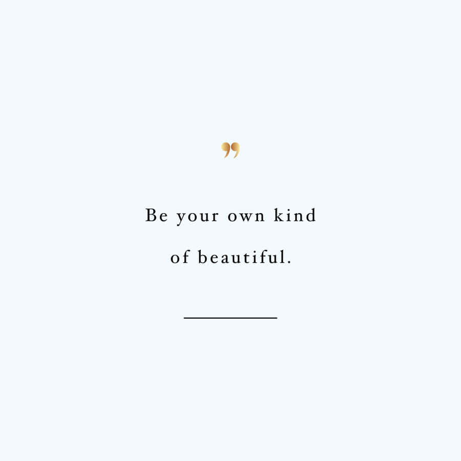 Own Kindof Beautiful Quote Wallpaper