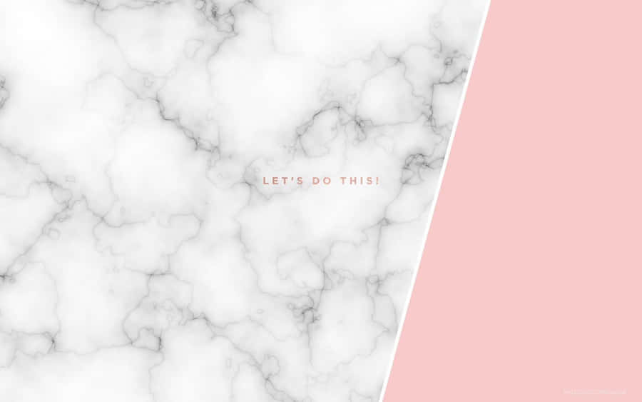 Pastel Pink Marble Desktop Let's Do This Wallpaper