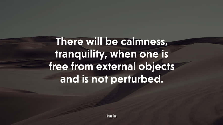 Peace Comes From Not Being Perturbed Wallpaper
