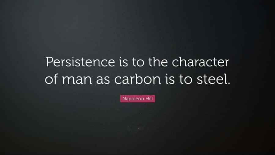 Persistent Is To The Character Wallpaper