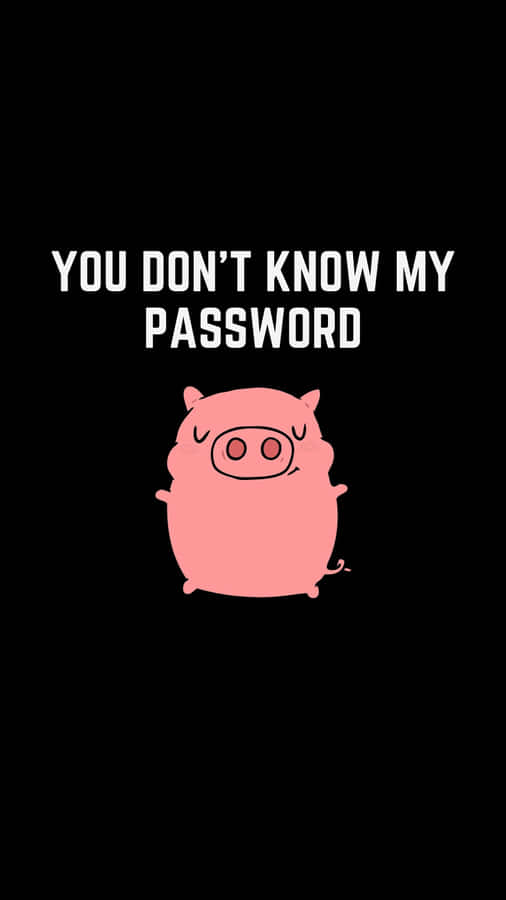 Pig Password Statement Wallpaper Wallpaper