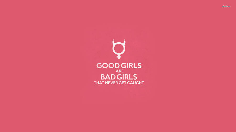 Pink Bad Girl Quote Wallpaper