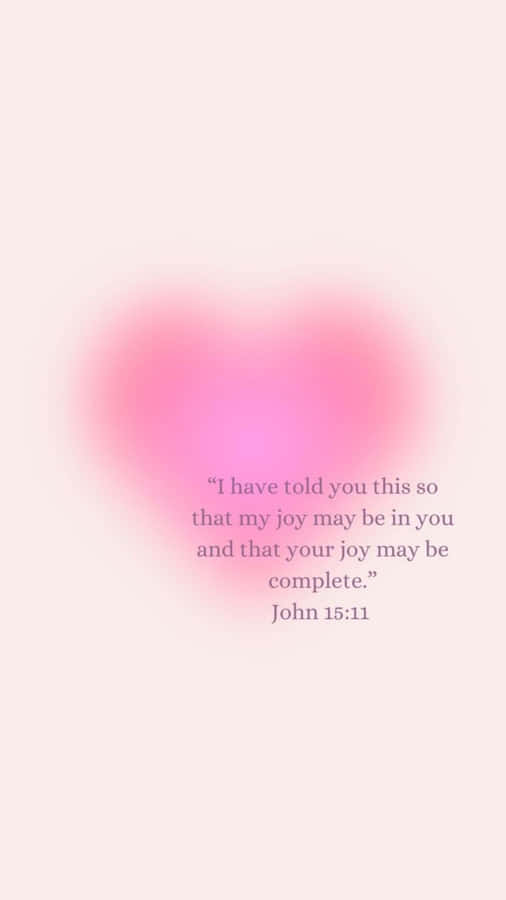 Pink_ Bible_ Verse_ John_15_11_ Inspirational Wallpaper