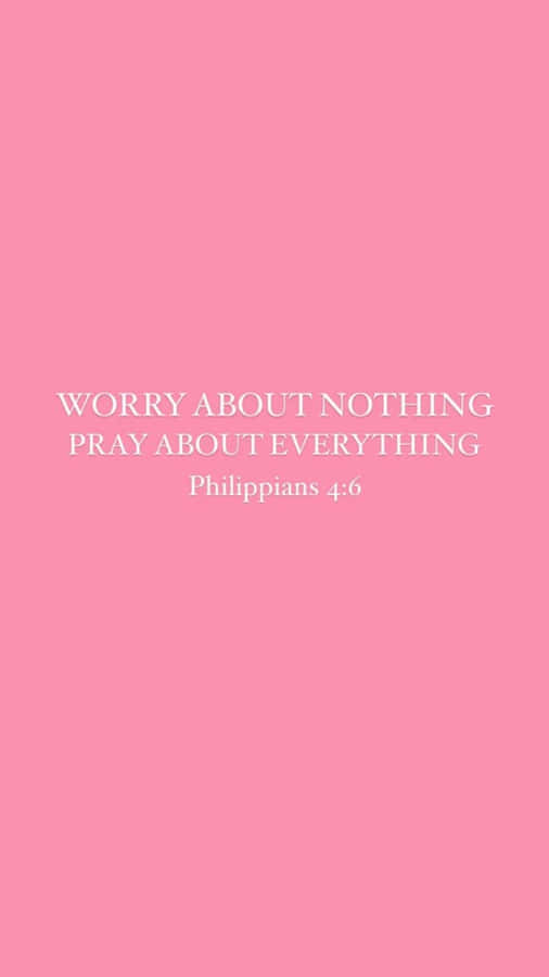 Pink Bible Verse Philippians46 Wallpaper
