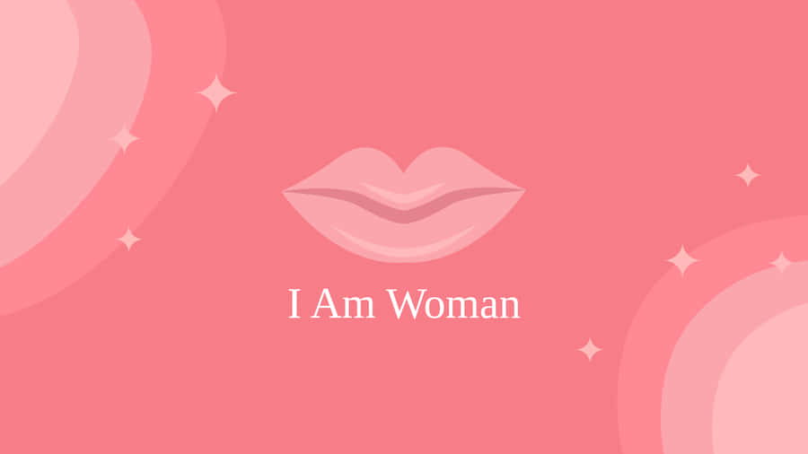 Pink Lips Wallpaper I Am Woman Wallpaper