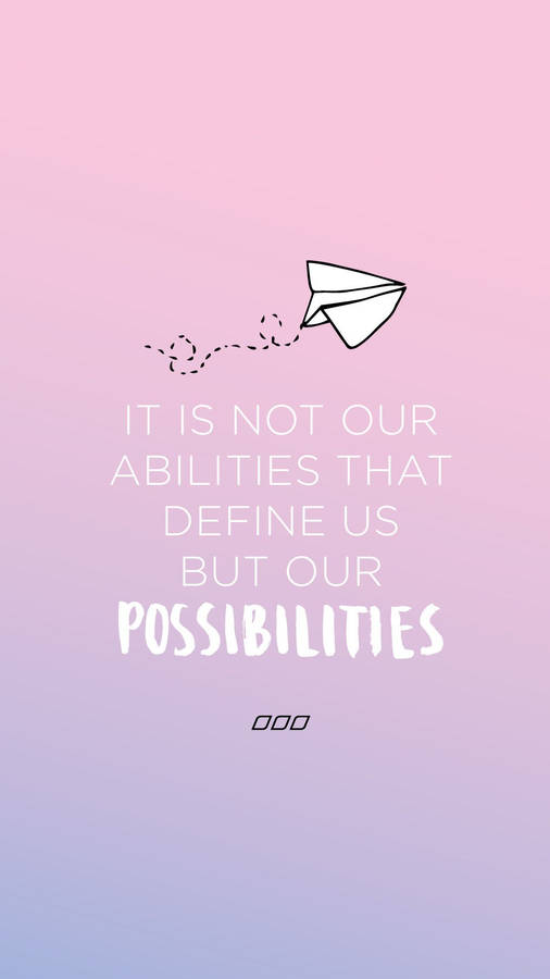 Possibilities Motivational Iphone Wallpaper