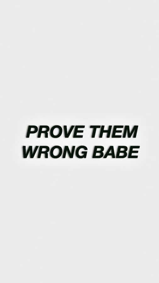 Prove Them Wrong Inspirational Quote Wallpaper