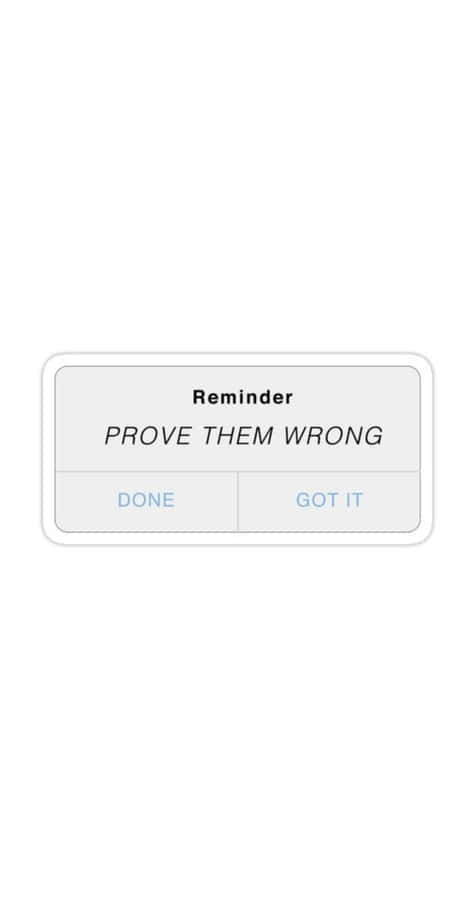 Prove Them Wrong Reminder Pop Up Wallpaper