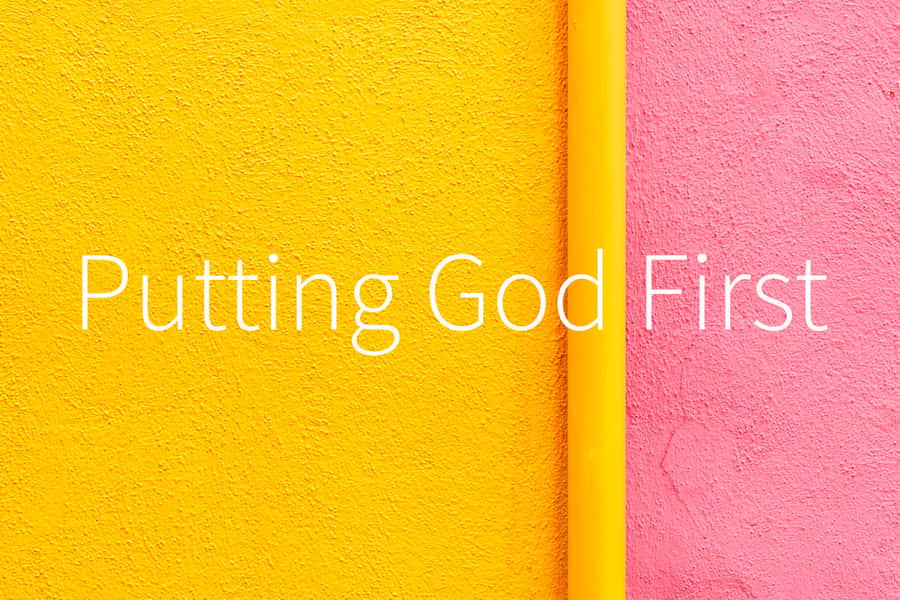 Putting God First Colorful Wall Art Wallpaper